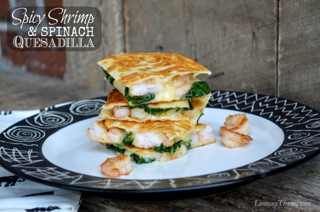 » Spicy Shrimp & Spinach Quesadilla Lemony Thyme